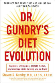 Title: Dr. Gundry's Diet Evolution: Turn Off the Genes That Are Killing You and Your Waistline, Author: Steven R. Gundry MD