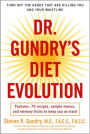 Dr. Gundry's Diet Evolution: Turn Off the Genes That Are Killing You and Your Waistline