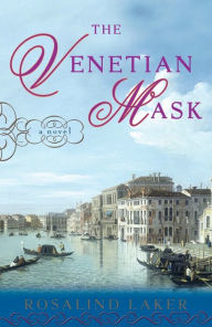 Title: The Venetian Mask, Author: Rosalind Laker
