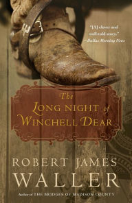 Title: The Long Night of Winchell Dear, Author: Robert James Waller