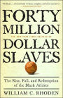 Forty Million Dollar Slaves: The Rise, Fall, and Redemption of the Black Athlete