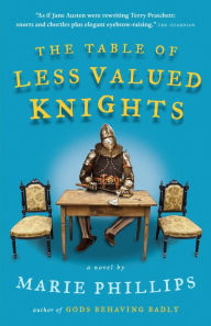 Title: The Table of Less Valued Knights, Author: Marie Phillips