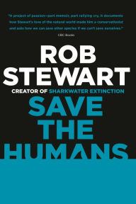 Title: Save the Humans, Author: Rob Stewart