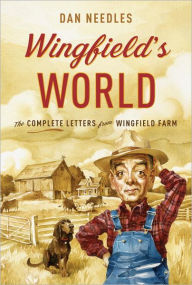 Title: Wingfield's World: The Complete Letters from Wingfield Farm, Author: Dan Needles