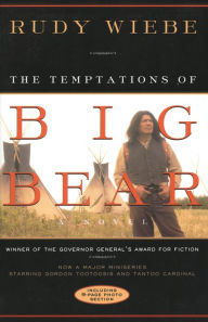 Title: Temptations Of Big Bear, Author: Rudy Wiebe