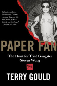 Title: Paper Fan: The Hunt for Triad Gangster Steven Wong, Author: Terry Gould