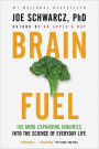 Brain Fuel: 199 Mind-Expanding Inquiries into the Science of Everyday Life