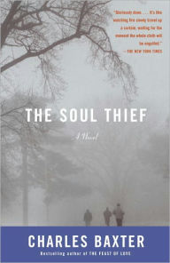 Title: The Soul Thief, Author: Charles Baxter