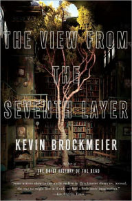 Title: View from the Seventh Layer, Author: Kevin Brockmeier