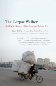 Title: The Corpse Walker: Real-Life Stories, China from the Bottom Up, Author: Liao Yiwu