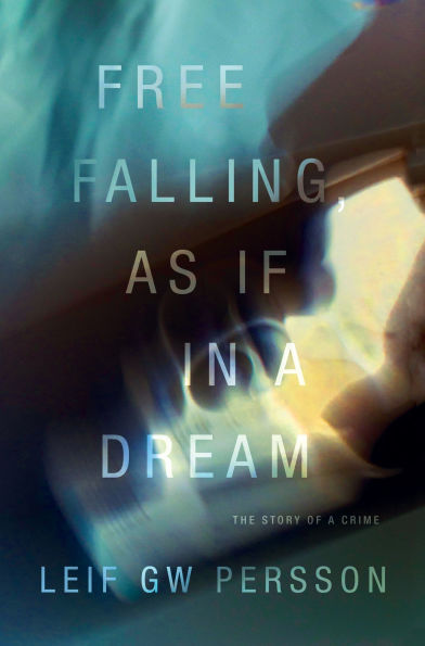 Free Falling, As If a Dream (The Story of Crime Series #3)