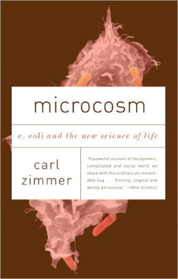 Microcosm E Coli And The New Science Of Life By Carl