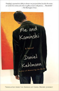 Title: Me and Kaminski, Author: Daniel Kehlmann