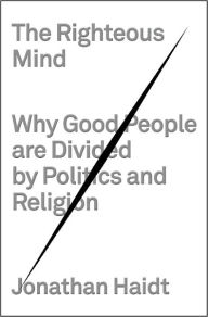 Title: The Righteous Mind: Why Good People Are Divided by Politics and Religion, Author: Jonathan Haidt