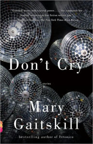 Title: Don't Cry, Author: Mary Gaitskill