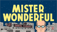 Title: Mister Wonderful: A Love Story, Author: Daniel Clowes