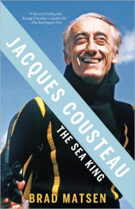 Title: Jacques Cousteau: The Sea King, Author: Brad Matsen