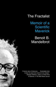 Title: The Fractalist: Memoir of a Scientific Maverick, Author: Benoit Mandelbrot