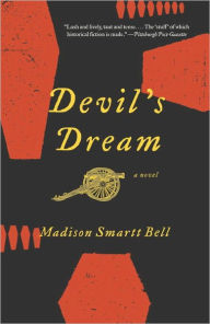 Title: Devil's Dream, Author: Madison Smartt Bell