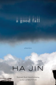 Title: A Good Fall, Author: Ha Jin