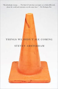 Title: Things We Didn't See Coming, Author: Steven Amsterdam