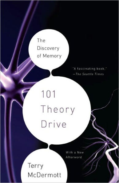 101 Theory Drive: A Neuroscientist's Quest for Memory