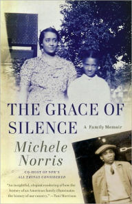 Title: The Grace of Silence: A Memoir, Author: Michele Norris