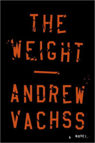 Title: The Weight, Author: Andrew Vachss