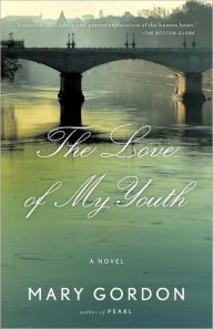 Title: The Love of My Youth, Author: Mary Gordon