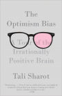 The Optimism Bias: A Tour of the Irrationally Positive Brain