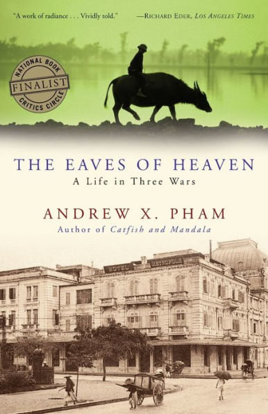 The Eaves of Heaven: A Life Three Wars