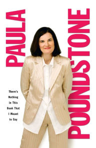 Title: There's Nothing in This Book That I Meant to Say, Author: Paula Poundstone