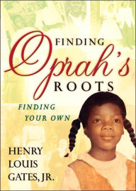 Title: Finding Oprah's Roots: Finding Your Own, Author: Henry Louis Gates Jr.