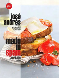 Title: Made in Spain: Spanish Dishes for the American Kitchen: A Cookbook, Author: José Andrés