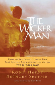 Title: The Wicker Man: A Novel, Author: Robin Hardy