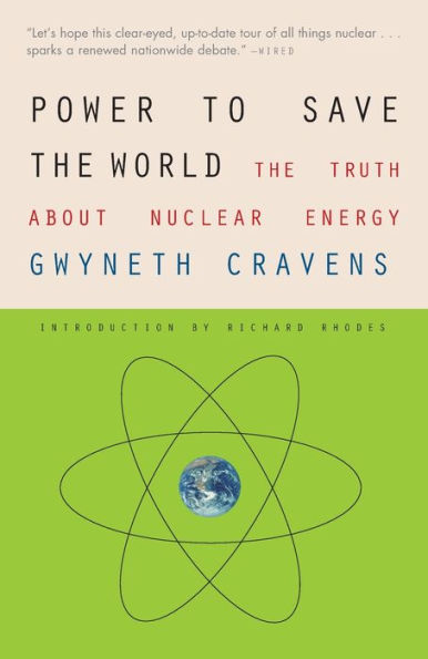 Power to Save The World: Truth About Nuclear Energy