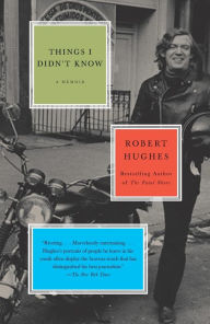 Title: Things I Didn't Know, Author: Robert Hughes
