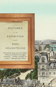 Title: Pictures at an Exhibition, Author: Sara Houghteling