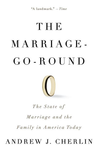 the Marriage-Go-Round: State of Marriage and Family America Today