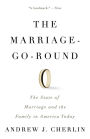 The Marriage-Go-Round: The State of Marriage and the Family in America Today