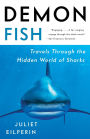Demon Fish: Travels Through the Hidden World of Sharks