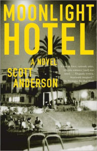 Title: Moonlight Hotel, Author: Scott Anderson