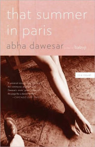 Title: That Summer in Paris, Author: Abha Dawesar