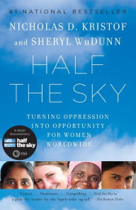 Title: Half the Sky: Turning Oppression into Opportunity for Women Worldwide, Author: Nicholas D. Kristof