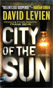 Title: City of the Sun (Frank Behr Series #1), Author: David Levien