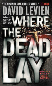 Title: Where the Dead Lay (Frank Behr Series #2), Author: David Levien