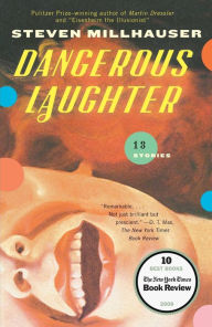 Title: Dangerous Laughter: Thirteen Stories, Author: Steven Millhauser