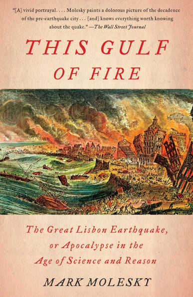 This Gulf of Fire: the Great Lisbon Earthquake, or Apocalypse Age Science and Reason