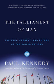 Title: Parliament of Man: The Past, Present and Future of the United Nations, Author: Paul Kennedy