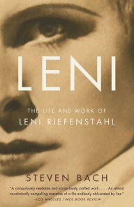 Title: Leni: The Life and Work of Leni Riefenstahl, Author: Steven Bach